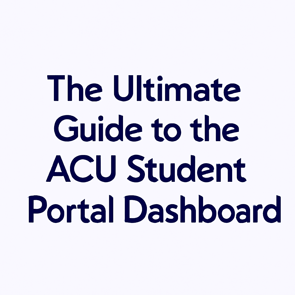 ACU Student Portal Dashboard Guide